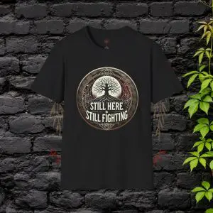 Still Here Still Fighting T-Shirt – Black