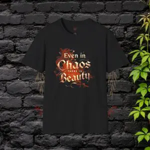 Even in Chaos There is Beauty T-Shirt – Black