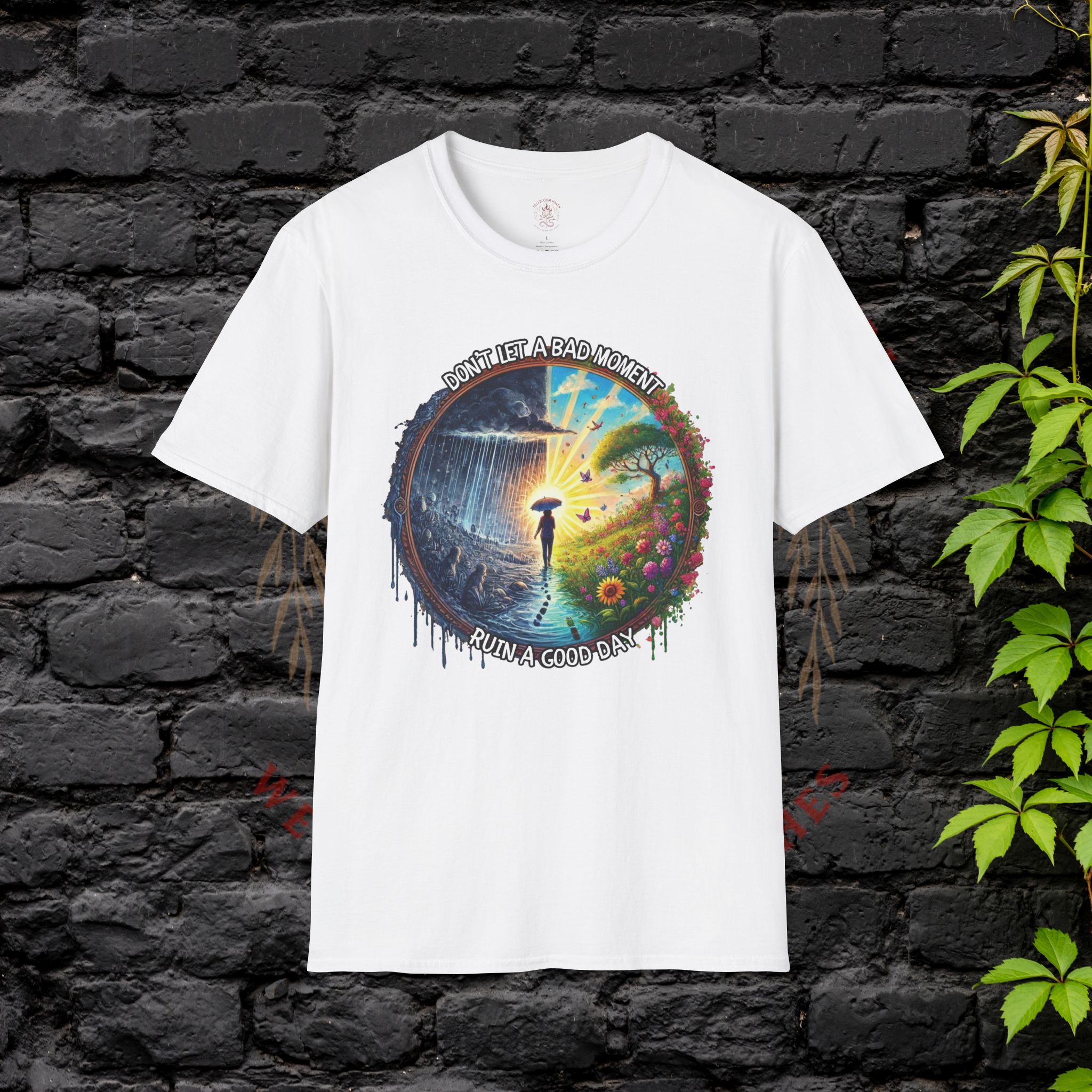 Inspirational Tee - "Don't Let a Bad Moment Ruin a Good Day" - Motivational Gift, Casual Wear, Positive Vibes, Everyday