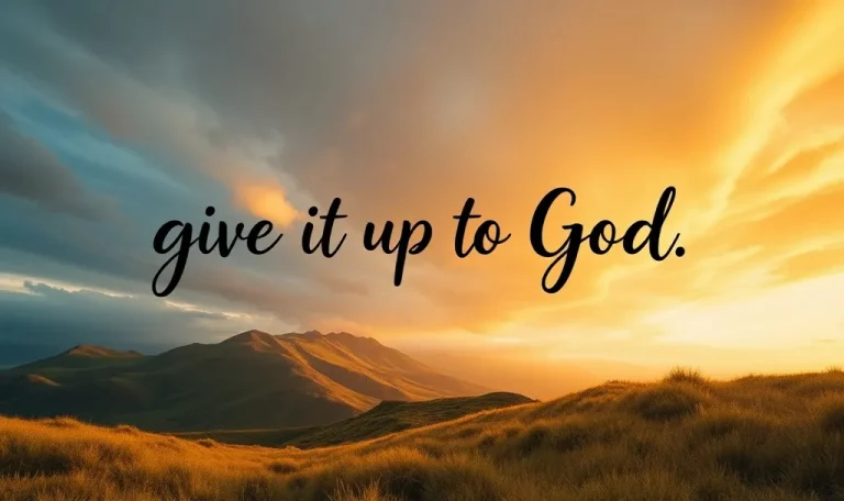 Inspirational landscape with text saying give it up to God