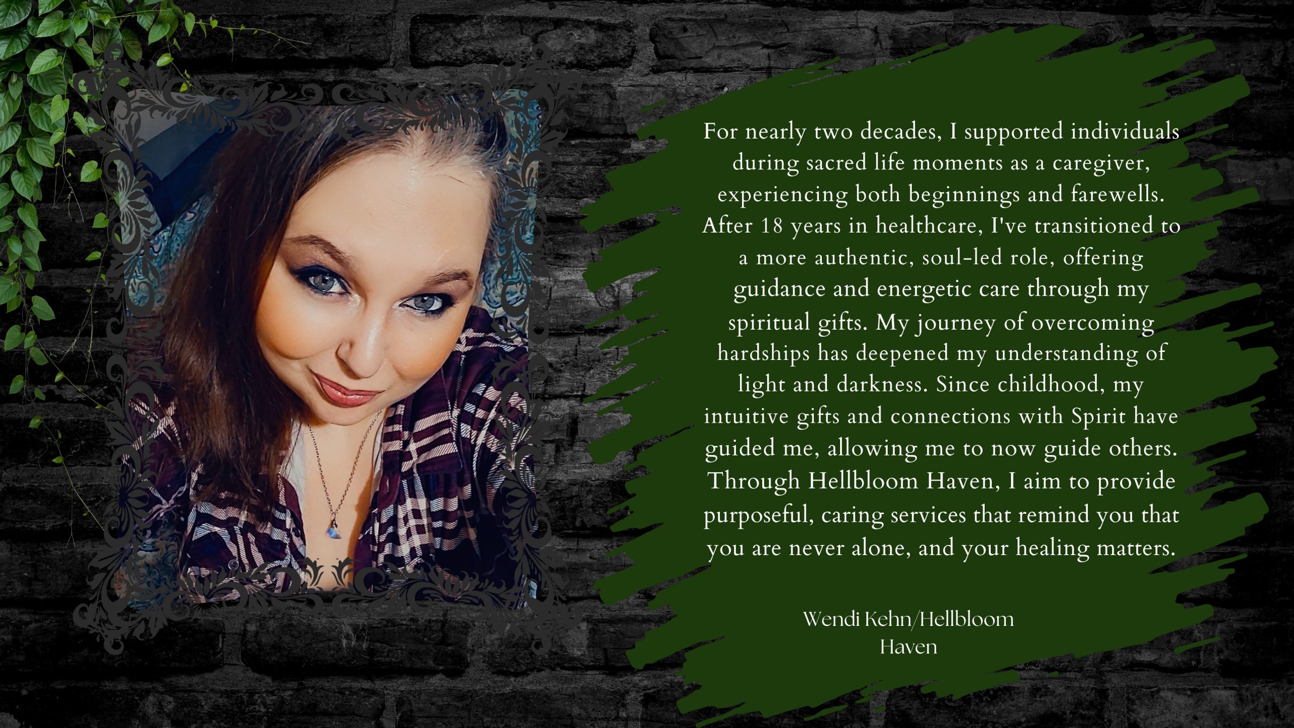 Portrait of Wendi Kehn framed in ornate black design, set against a dark brick background with green vines. To the right is a green brushstroke panel with a biography describing her 18 years in healthcare, intuitive gifts, and creation of Hellbloom Haven to offer healing, guidance, and soulful care.