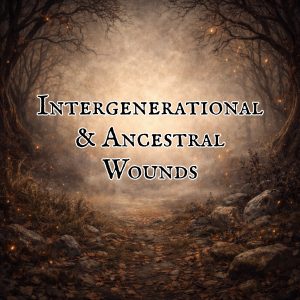 Hellbloom Haven | Intergenerational & Ancestral Wounds